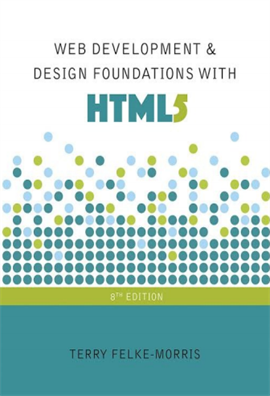 Web Development and Design Foundations with HTML5 eigth edition